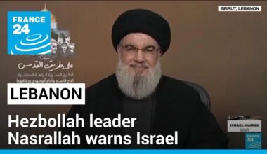 Hezbollah leader Nasrallah warns Israel against waging war on Lebanon • FRANCE 24 English