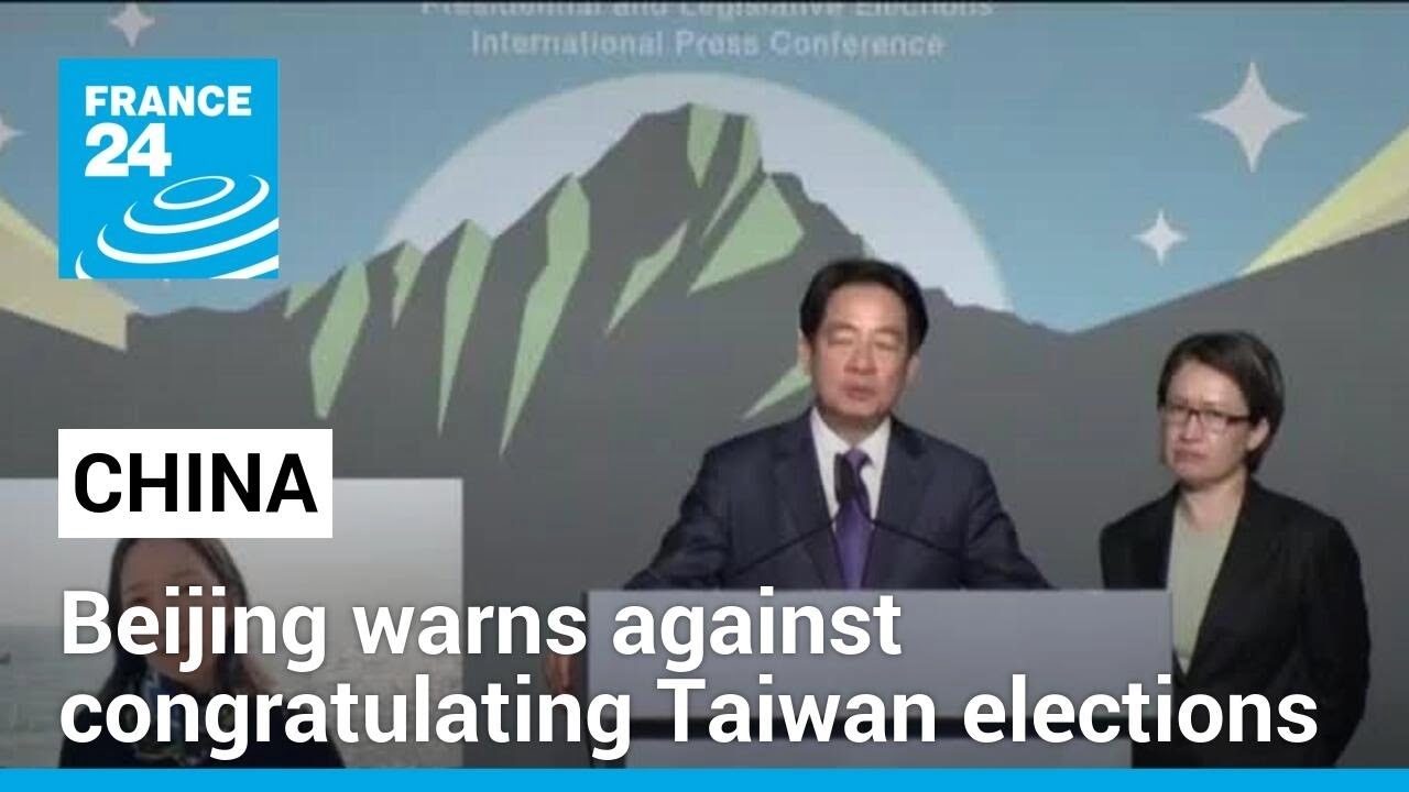 China warns foreign officials against congratulating Taiwan elections • FRANCE 24 English