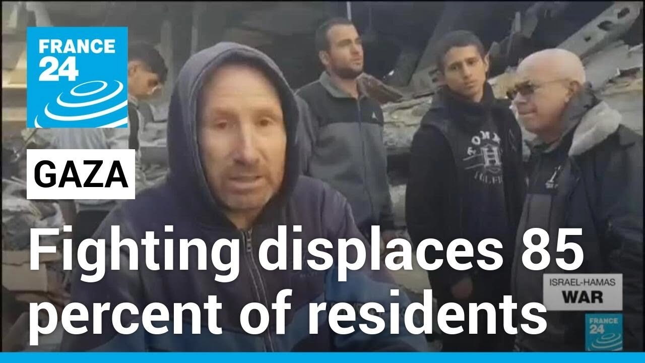 Gaza war displaced 85 percent of residents as fighting drags on • FRANCE 24 English
