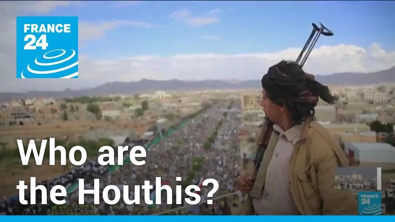 Who are the Houthis and why are they attacking ships in the Red Sea? • FRANCE 24 English