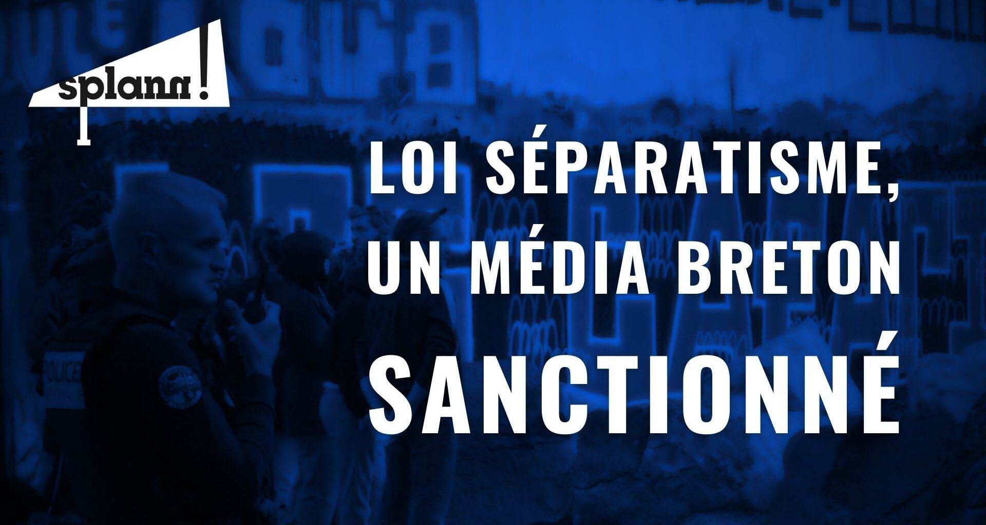 À Brest, le sous-préfet sucre la subvention d'une télé associative au nom de la loi séparatisme - Splann !