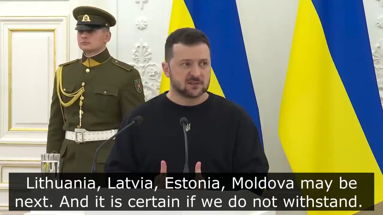 Zelenskyy: Lithuania, Latvia, Estonia, Moldova may be next. Putin will not finish this until we collectively finish him