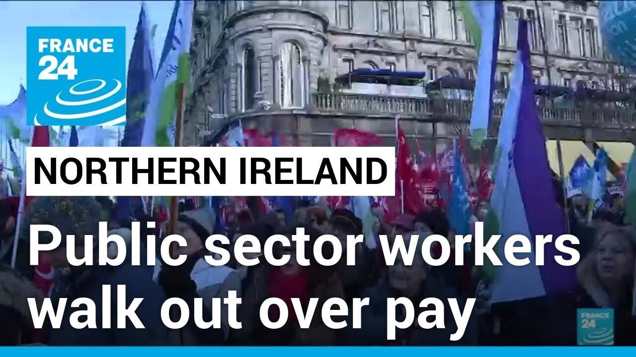 Public sector workers hold massive strike over pay in Northern Ireland • FRANCE 24 English