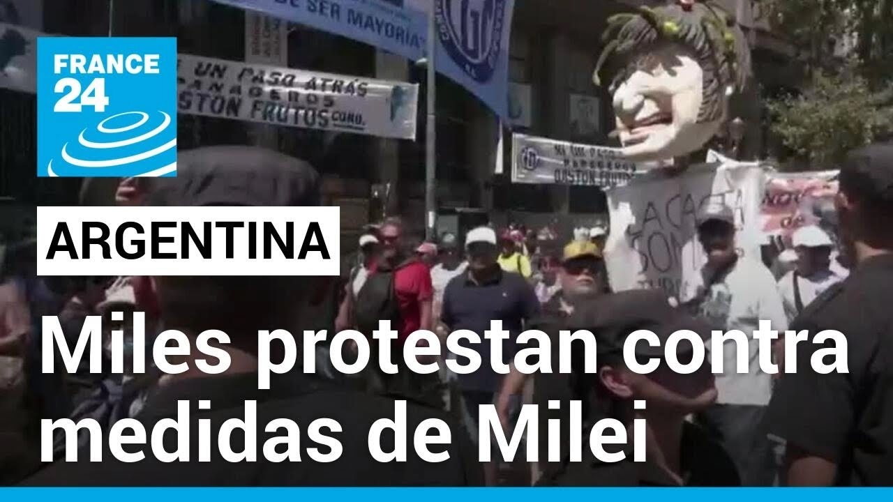 Argentina hizo su primer gran huelga en contra de las medidas del recién llegado Javier Milei