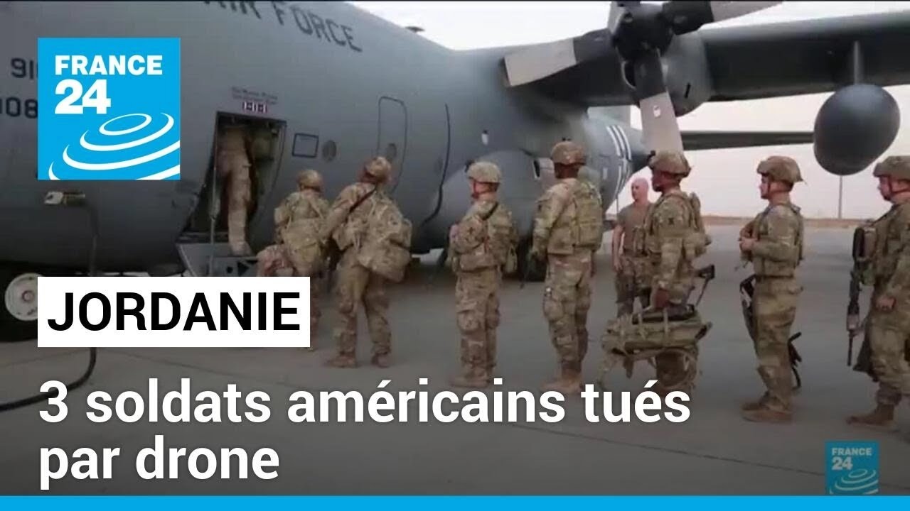 Frontière syro-jordanienne : 3 soldats américains tués par drone • FRANCE 24