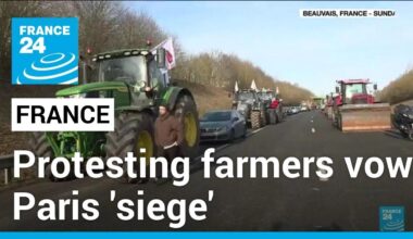 French farmers vow Paris 'siege' as tractor protest converges on capital • FRANCE 24 English
