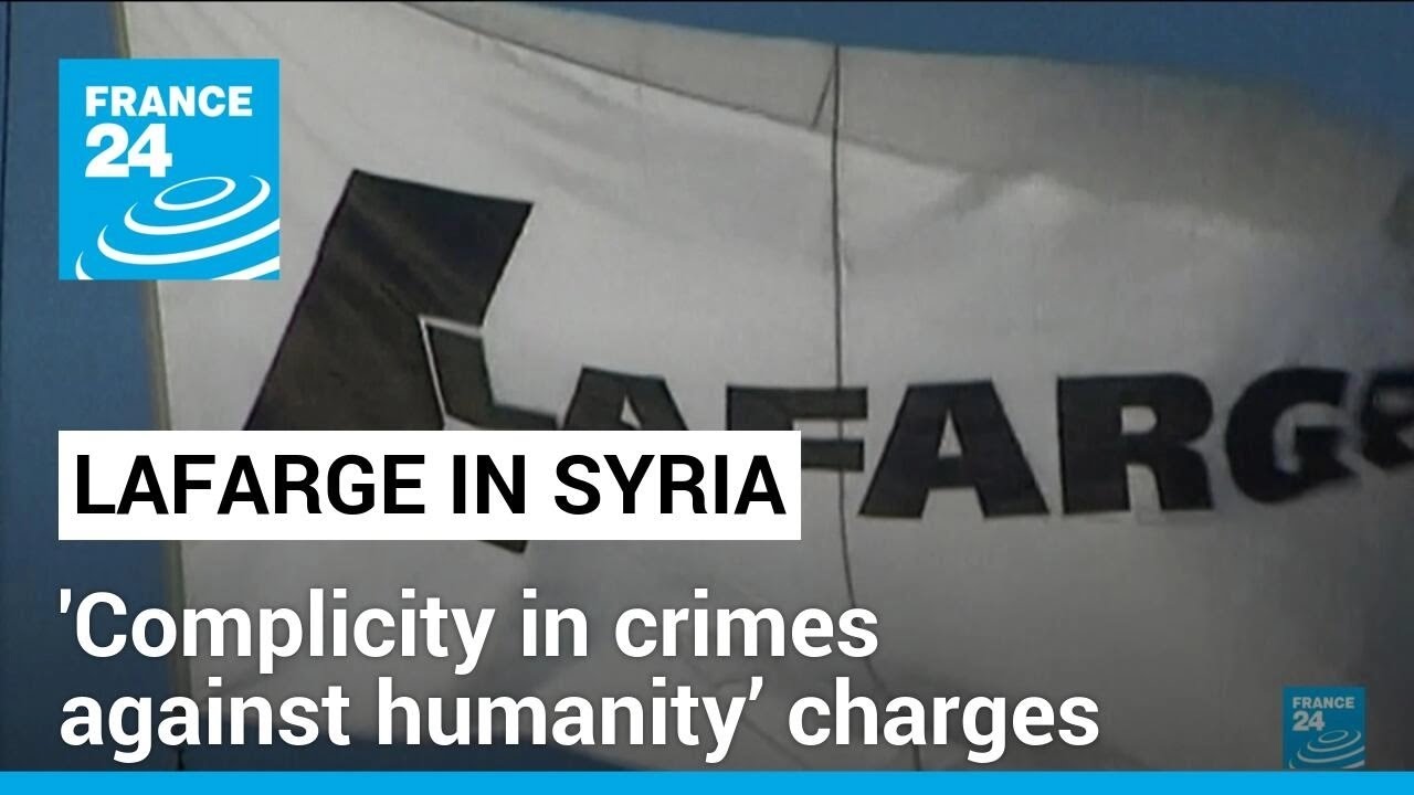 French court confirms Lafarge ‘complicity in crimes against humanity’ charges • FRANCE 24