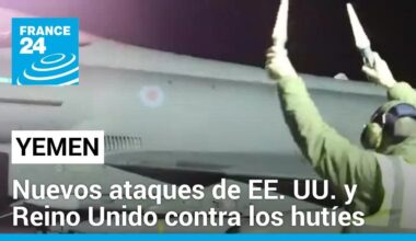 Ataques de EE. UU. y Reino Unido alcanzaron 36 objetivos de los hutíes de Yemen