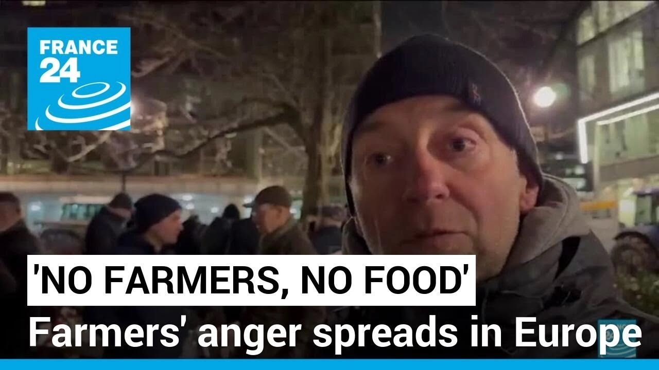 'No farmers, no food': Farmers' anger spreads in Europe, governments promise help • FRANCE 24