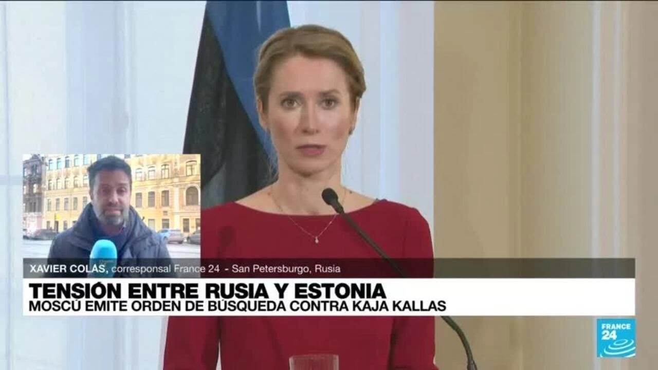 Informe desde San Petersburgo: Rusia ordena búsqueda de primera ministra de Estonia