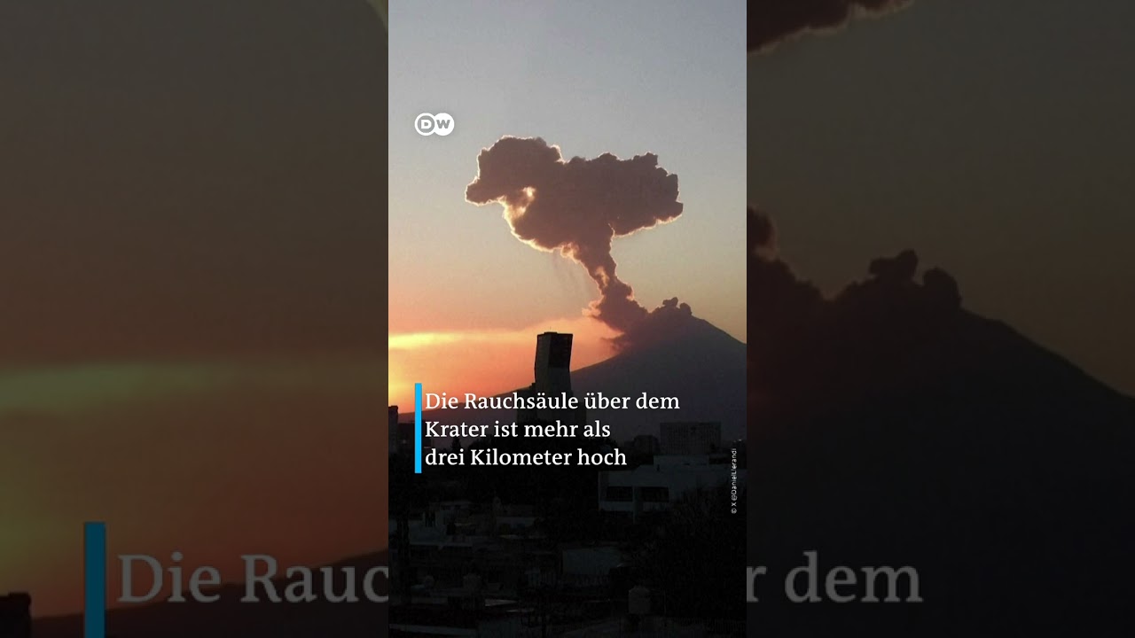 Vulkan Popocatépetl in Mexiko wieder aktiv | DW Nachrichten