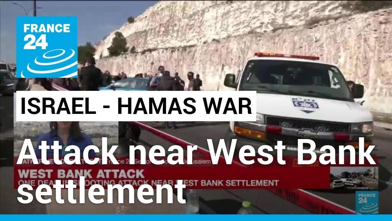 Gunmen launch deadly attack near West Bank settlement • FRANCE 24 English