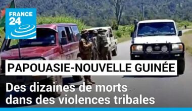 Papouasie-Nouvelle-Guinée : des dizaines de morts dans des violences tribales • FRANCE 24