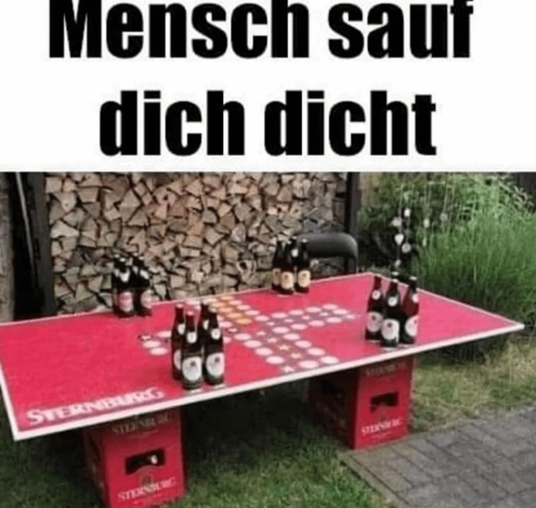 Wollen wir eine Runde Mensch sauf dich dicht spielen?