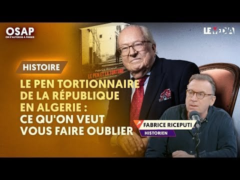 LE PEN Tortionnaire de la République en Algérie : Ce qu'on veut nous faire oublier