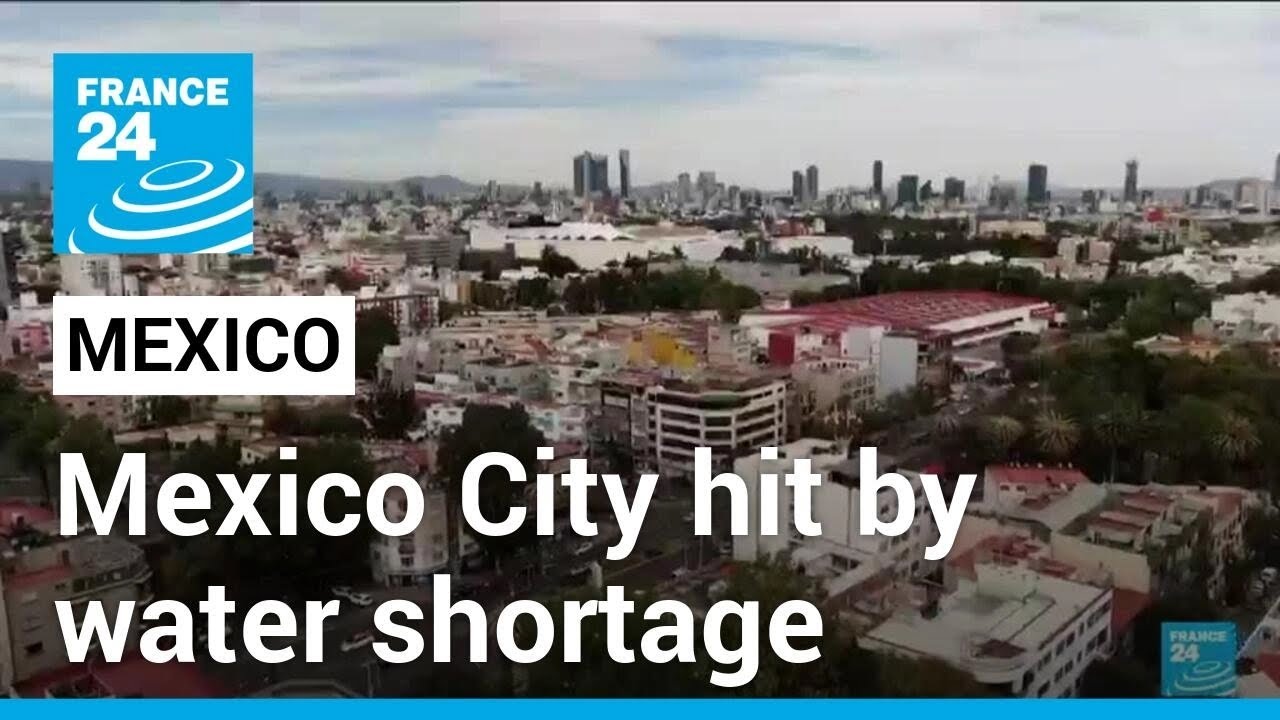 Mexico City: the challenge of a mega-city faced with water shortage • FRANCE 24 English