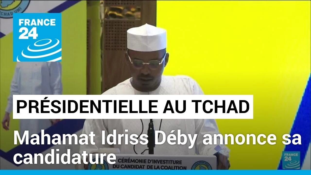 Tchad : Mahamat Idriss Déby annonce sa candidature à la présidentielle du 6 mai • FRANCE 24