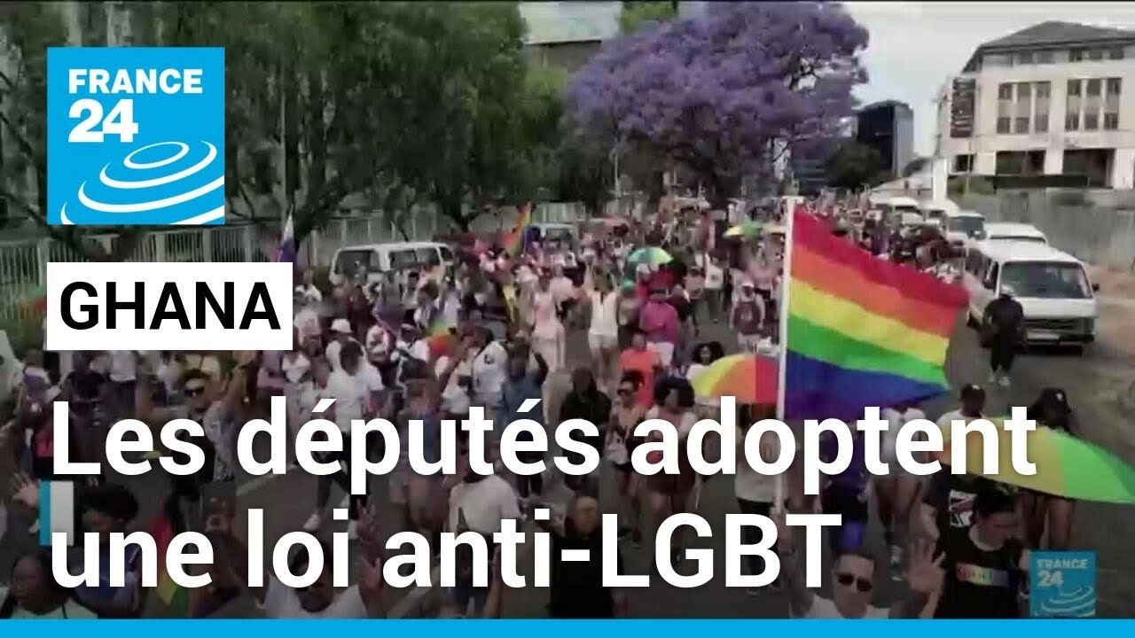 Ghana : les députés adoptent une loi anti-LGBT+ • FRANCE 24