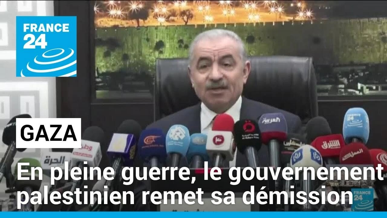 En pleine guerre à Gaza, le gouvernement palestinien remet sa démission • FRANCE 24