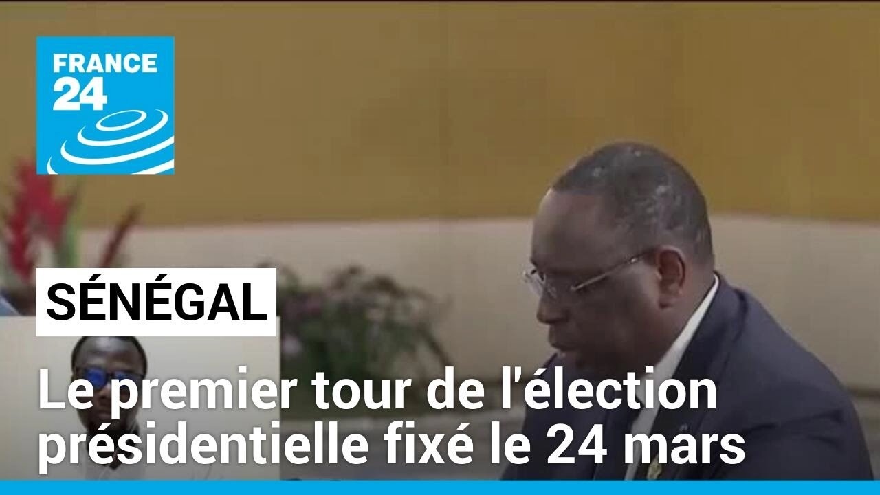 Sénégal : le premier tour de l'élection présidentielle fixé le 24 mars • FRANCE 24