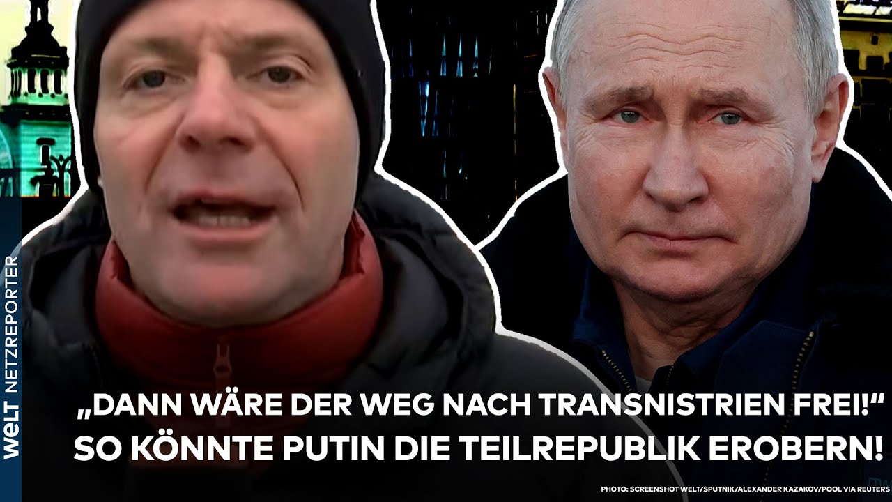 UKRAINE-KRIEG: "Dann wäre der Weg nach Transnistrien frei!" So könnte Putin die Teilrepublik erobern