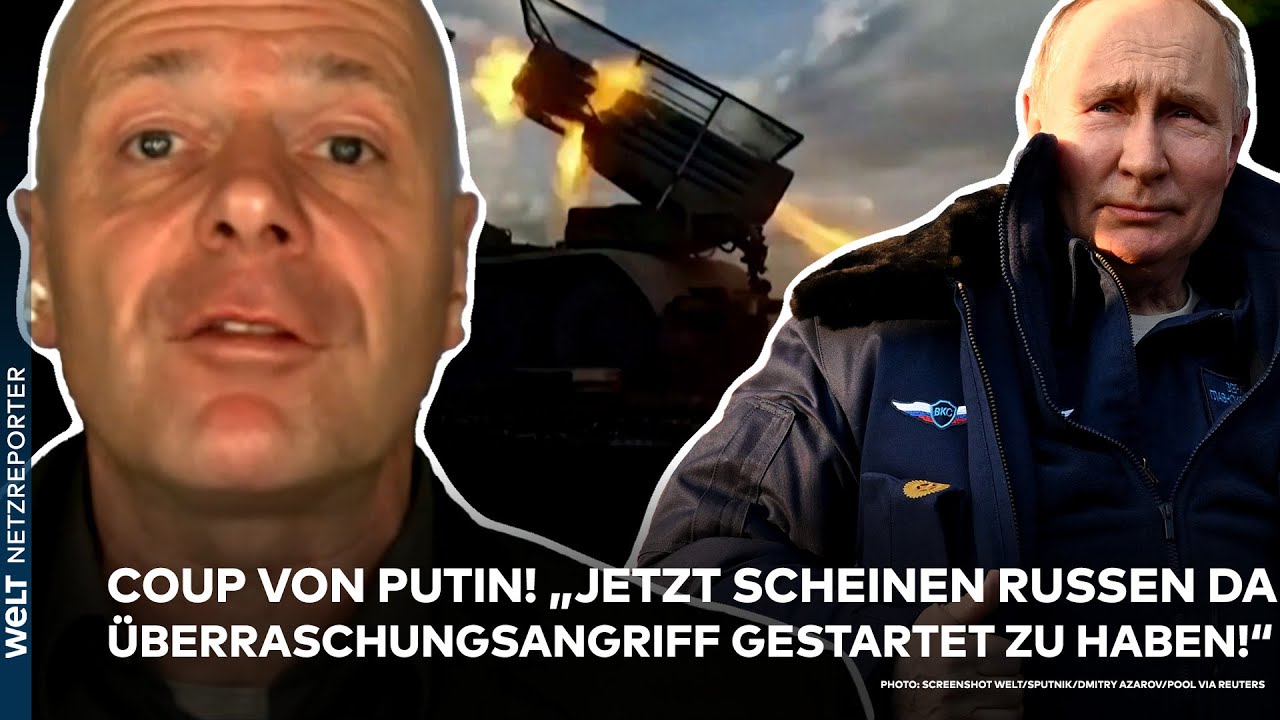 UKRAINE-KRIEG: Putin-Coup! "Jetzt scheinen die Russen da Überraschungsangriff gestartet zu haben!"