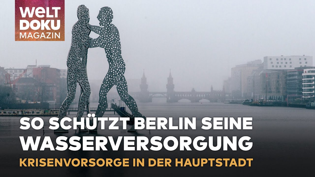 NATIONALE SICHERHEITSSTRATEGIE: Wie Berlin seine Wasserversorgung in Krisenzeiten sichert | Magazin