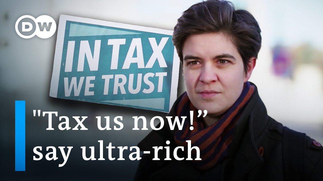 Millionaires call for wealth tax to address growing inequality | DW Documentary