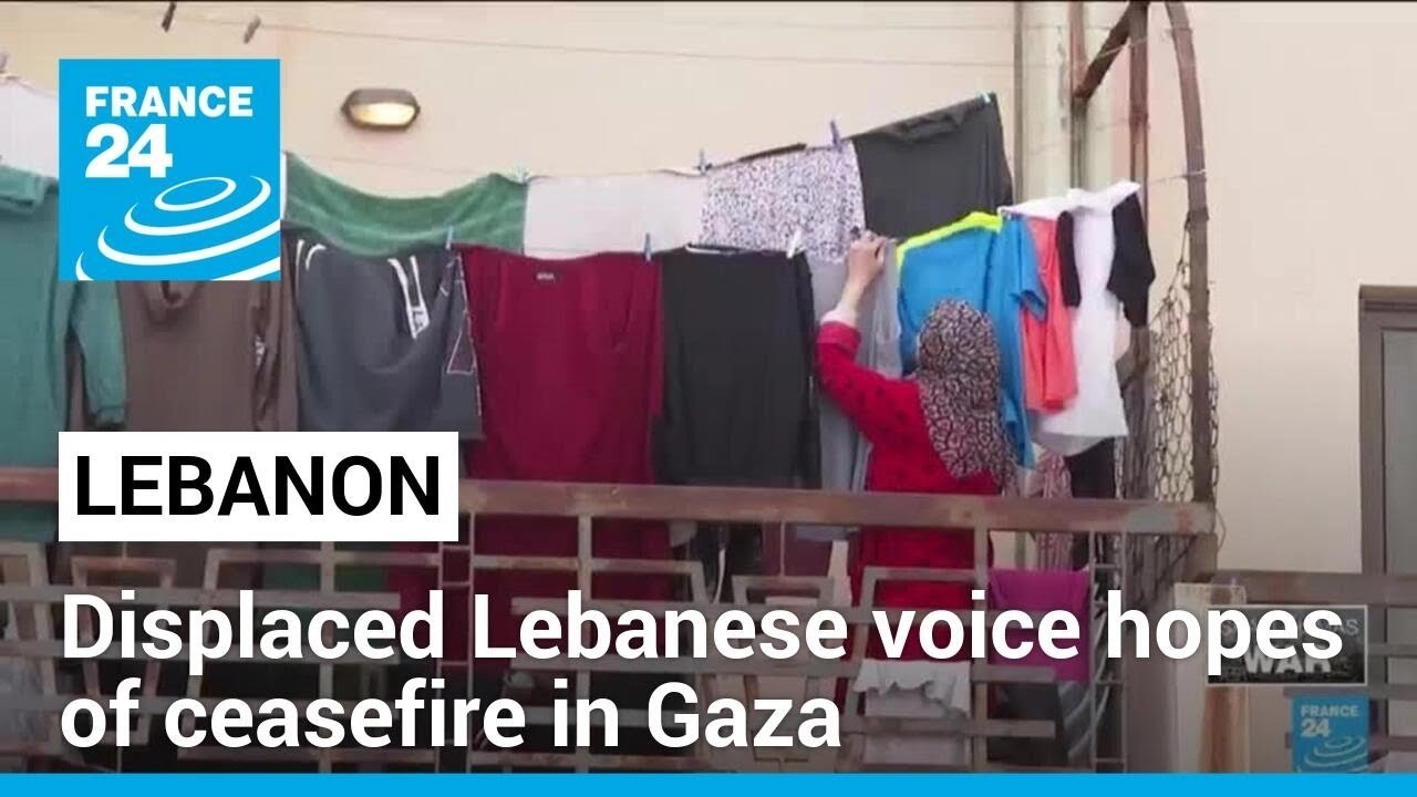 Displaced Lebanese voice hopes of ceasefire in Gaza • FRANCE 24 English