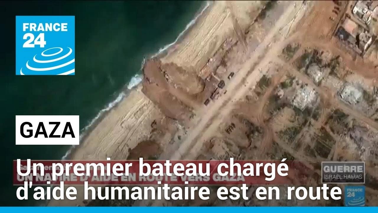 Un premier bateau chargé d'aide humanitaire en route vers Gaza • FRANCE 24