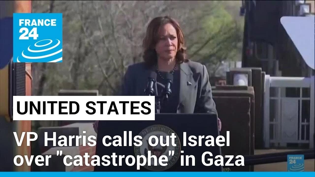 In blunt remarks, US VP Harris calls out Israel over "catastrophe" in Gaza • FRANCE 24 English