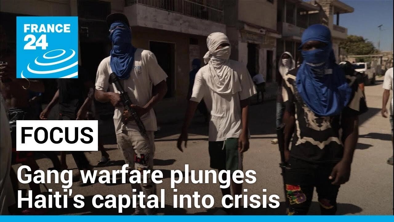 Gang warfare plunges Haiti's capital into crisis • FRANCE 24 English