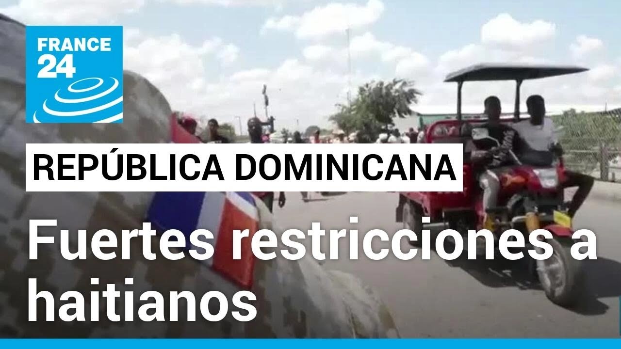 Fuertes restricciones fronterizas en República Dominicana ante la inseguridad en Haití