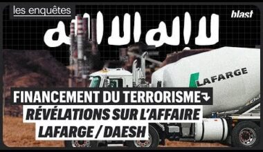 FINANCEMENT DU TERRORISME : RÉVÉLATIONS SUR L’AFFAIRE LAFARGE / DAESH