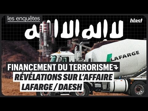 FINANCEMENT DU TERRORISME : RÉVÉLATIONS SUR L’AFFAIRE LAFARGE / DAESH