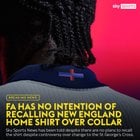 BREAKING: The FA has no intention of recalling the new England shirt, Sky Sports News has been told, despite the ongoing controversy brought about by the decision to change the colours of the St George’s Cross.