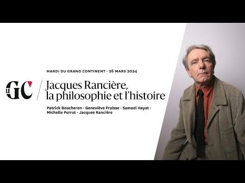 Jacques Rancière, la philosophie et l'histoire.