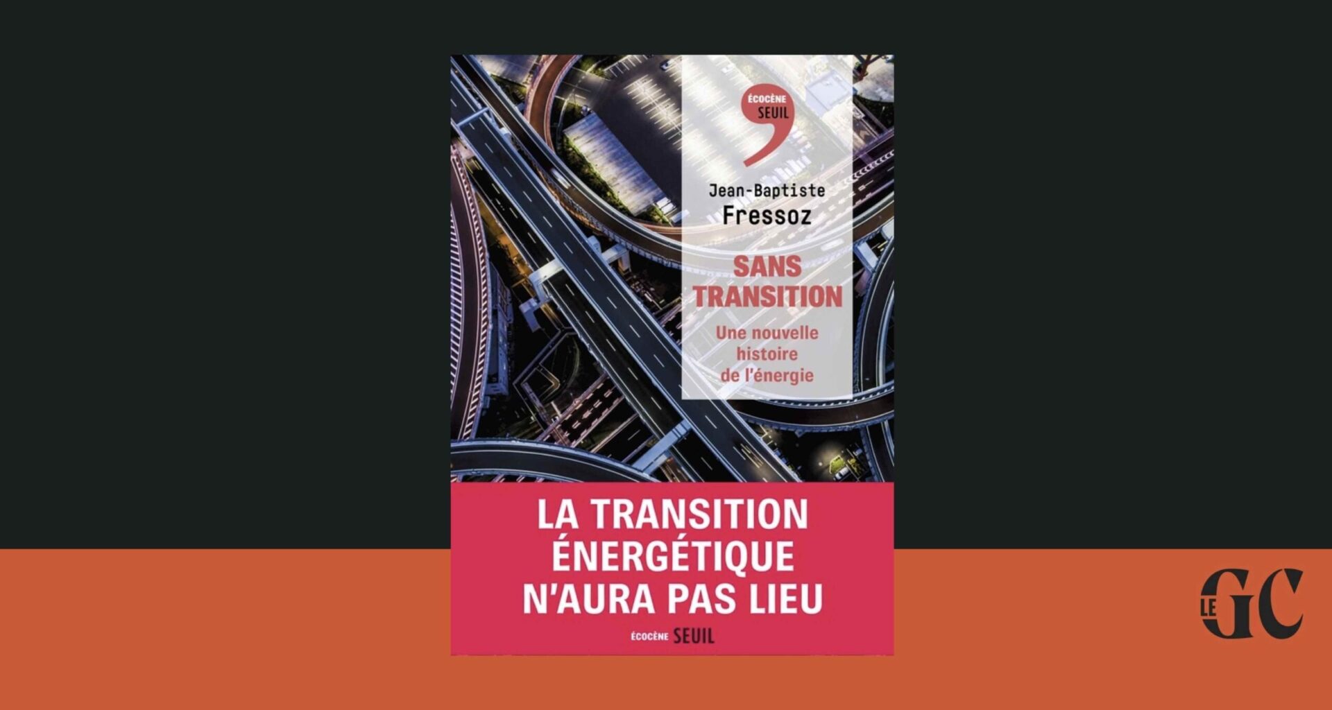 La transition énergétique n'aura pas lieu - entretien avec JB Fressoz.