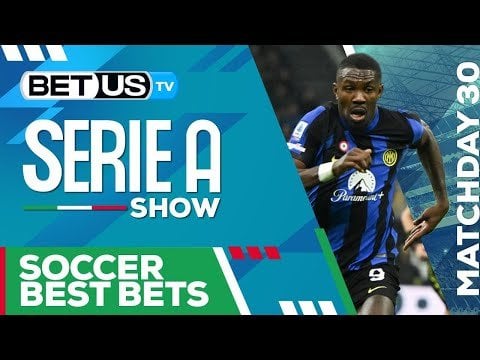 Serie A Picks Matchday 30 | Serie A Odds, Soccer Predictions & Free Tips