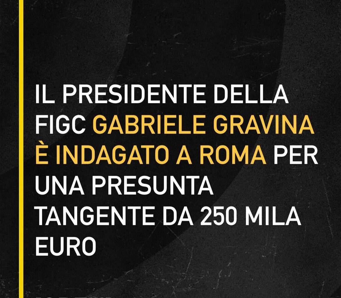 THE PRESIDENT OF THE FIGC GABRIELE GRAVINA IS BEING INVESTIGATED IN ROME FOR AN ALLEGED BRIBE OF 250 THOUSAND EUROS
