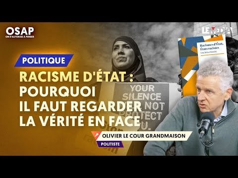 Racisme d'État : Pourquoi il faut regarder la vérité en face | Olivier Le Cour Grandmaison
