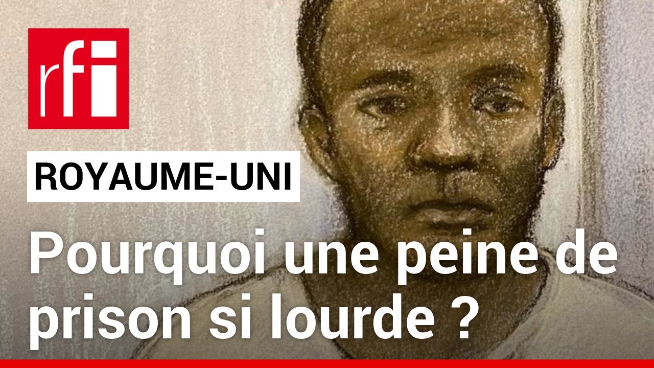 Royaume-Uni : un migrant sénégalais condamné à neuf ans de prison • RFI