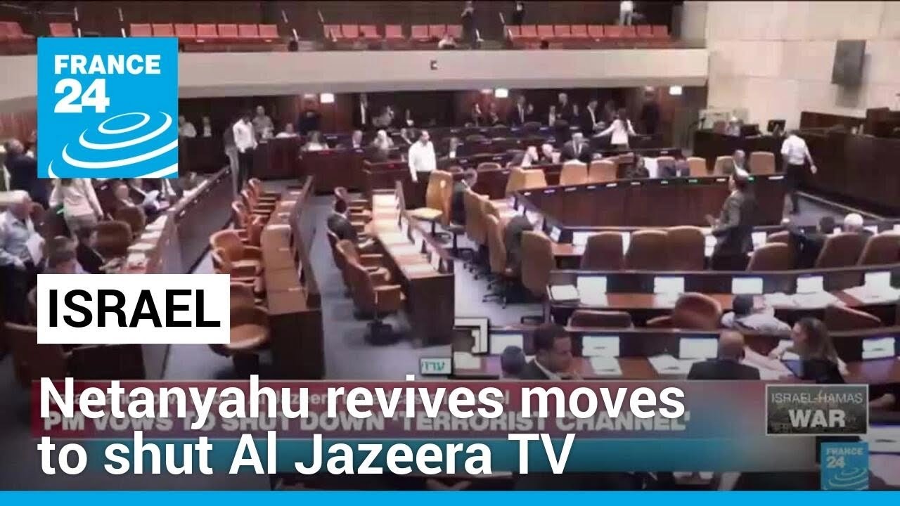 Netanyahu revives moves to shut Qatar's Al Jazeera TV in Israel • FRANCE 24 English
