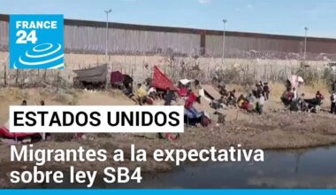 Migrantes, varados en la frontera con Estados Unidos por incertidumbre sobre ley 'SB4' • FRANCE 24