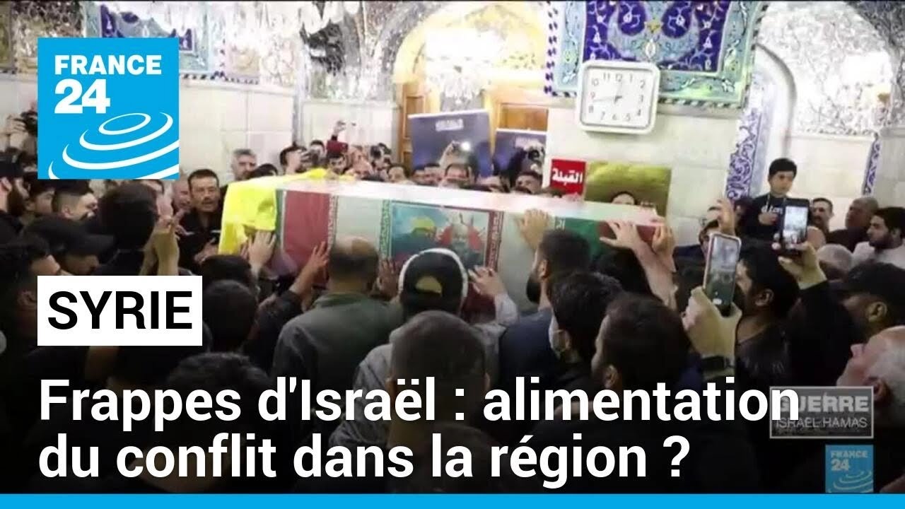 Frappes d'Israël en Syrie : l'alimentation du conflit dans la région ? • FRANCE 24