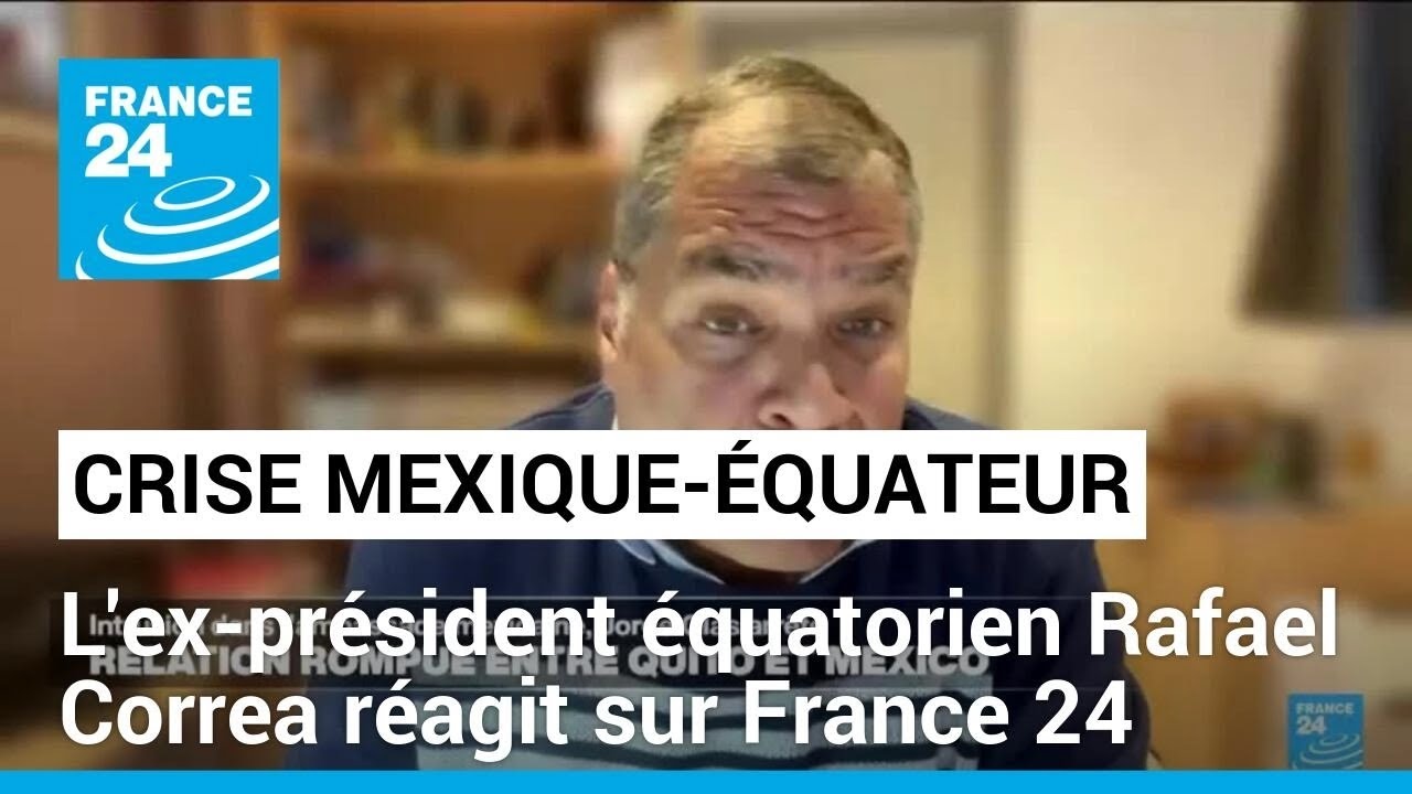 L'ex-président équatorien Correa qualifie l'attaque de l'ambassade du Mexique à Quito d'"invasion"