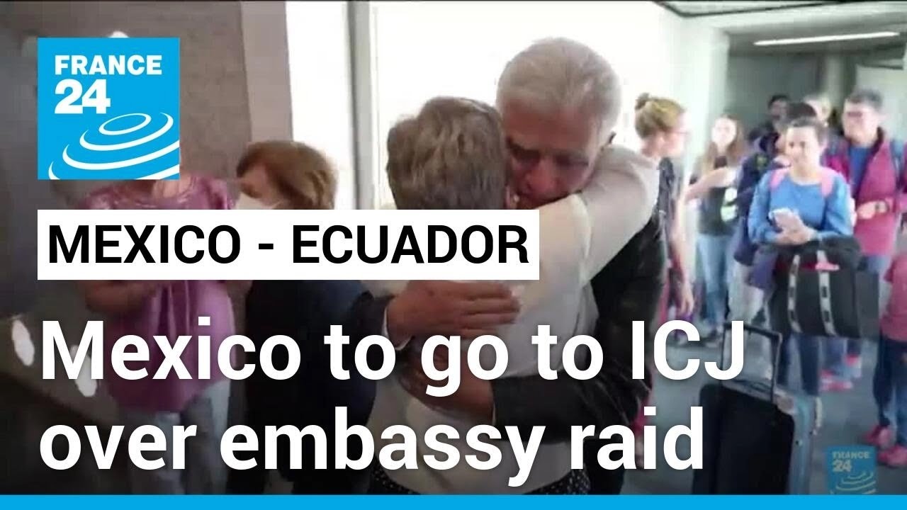 Mexico to take Ecuador embassy raid to international court • FRANCE 24 English