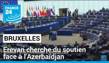 Sommet sur l'Arménie à Bruxelles : Erevan cherche du soutien face à l'Azerbaïdjan • FRANCE 24