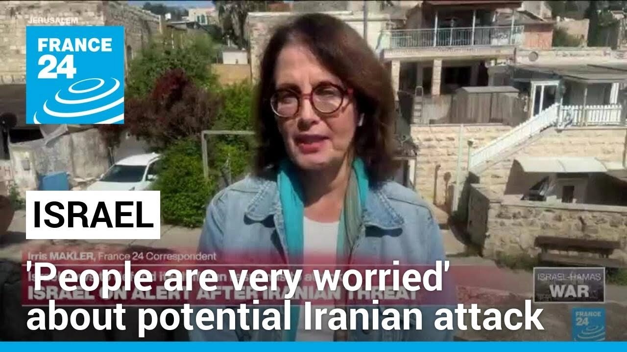 'People are very worried': Iran imminent attack threat puts Israel on edge • FRANCE 24 English