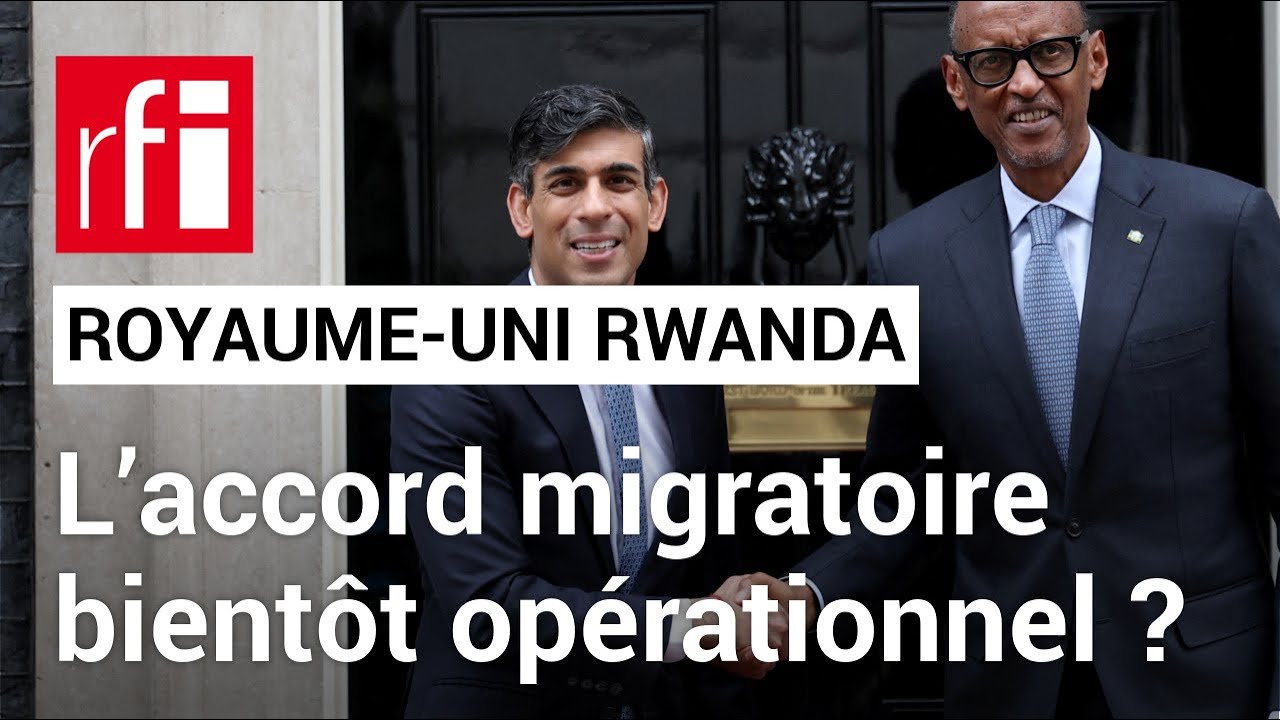 Royaume-Uni – Rwanda : Les expulsions de migrants vont-elles commencer rapidement ? • RFI